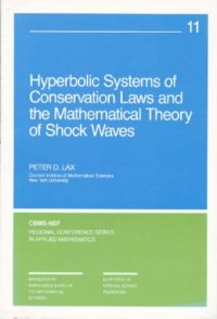 cover of the book Hyperbolic Systems of Conservation Laws and the Mathematical Theory of Shock Waves (CBMS-NSF Regional Conference Series in Applied Mathematics)