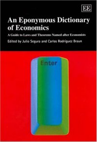 cover of the book An Eponymous Dictionary Of Economics: A Guide To Laws And Theorems Named After Economists (Elgar Original Reference)