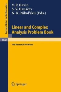 cover of the book Linear and Complex Analysis Problem Book: 199 Research Problems (Lecture Notes in Mathematics) (German and French Edition) (English, German and French Edition)