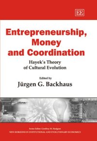 cover of the book Entrepreneurship, Money And Coordination: Hayek's Theory of Cultural Evolution (New Horizons in Institutional and Evolutionary Economics Series)