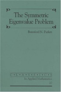 cover of the book The Symmetric Eigenvalue Problem (Classics in Applied Mathematics)