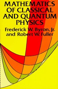 cover of the book Mathematics of Classical and Quantum Physics
