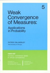 cover of the book Weak Convergence of Measures: Applications in Probability (CBMS-NSF Regional Conference Series in Applied Mathematics)