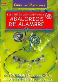 cover of the book Bisuteria Con Cuentas y Abalorios de Alambre (Spanish Edition)