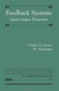 cover of the book Feedback Systems: Input-Output Properties (Classics in Applied Mathematics)