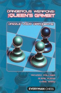 cover of the book Dangerous Weapons: The Queens Gambit: Dazzle Your Opponents! (Dangerous Weapons Series)