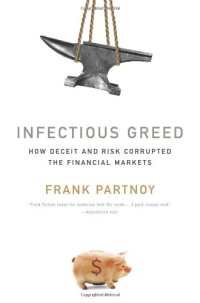 cover of the book Infectious Greed: How Deceit and Risk Corrupted the Financial Markets