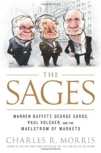 cover of the book The Sages: Warren Buffett, George Soros, Paul Volcker, and the Maelstrom of Markets