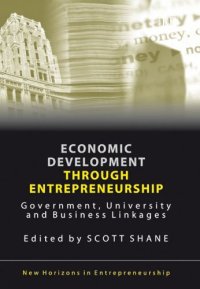 cover of the book Economic Development Through Entrepreneurship: Government, University And Business Linkages (New Horizons in Entrepreneurship)