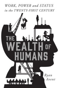 cover of the book The Wealth of Humans: Work, Power, and Status in the Twenty-first Century