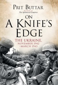 cover of the book On a Knife’s Edge: The Ukraine, November 1942–March 1943