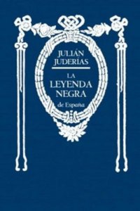 cover of the book La leyenda negra y la verdad histórica