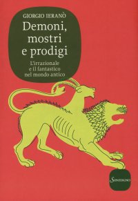 cover of the book Demoni, mostri e prodigi. L'irrazionale e il fantastico nel mondo antico