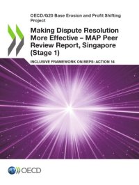 cover of the book Making dispute resolution more effective : MAP peer review report. Singapore. Stage 1.