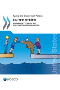 cover of the book Ageing and employment policies. United States 2018 : working better with age and fighting unequal ageing.