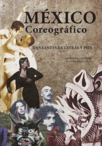 cover of the book México Coreográfico: Danzantes de letras y pies