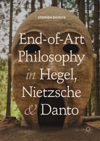 cover of the book End-of-Art Philosophy in Hegel, Nietzsche and Danto