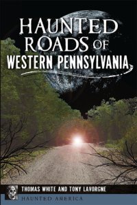 cover of the book Haunted Roads of Western Pennsylvania