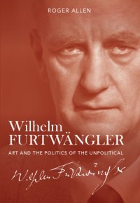 cover of the book Wilhelm Furtwängler: Art and the Politics of the Unpolitical