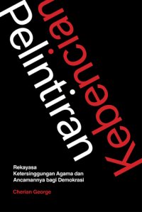 cover of the book Pelintiran Kebencian: Rekayasa Ketersinggungan Agama dan Ancamannya bagi Demokrasi