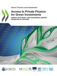 cover of the book Access to Private Finance for Green Investments : Energy Efficiency and Renewable Energy Financing in Ukraine