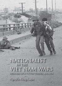 cover of the book Nationalist in the Viet Nam Wars: Memoirs of a Victim Turned Soldier