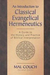 cover of the book An introduction to classical hemeneutics : a guide to the history and practice of biblical interpretation