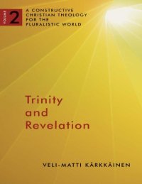 cover of the book Trinity and Revelation : a Constructive Christian Theology for the Pluralistic World, volume 2.