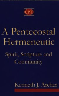 cover of the book A Pentecostal hermeneutic : Spirit, scripture, and community