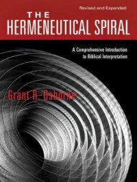 cover of the book The Hermeneutical Spiral: A Comprehensive Introduction to Biblical Interpretation