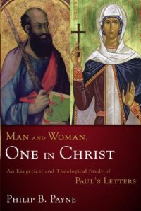 cover of the book Man and Woman, One in Christ : An Exegetical and Theological Study of Paul’s Letters.