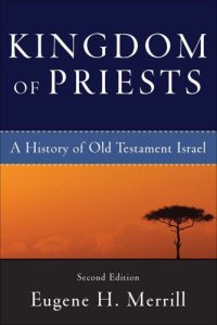 cover of the book Kingdom of Priests : a History of Old Testament Israel.