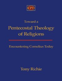 cover of the book Toward a Pentecostal theology of religions : encountering Cornelius today