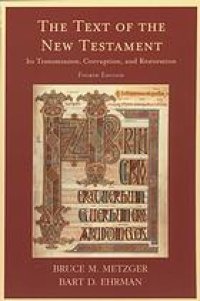 cover of the book The text of the New Testament : its transmission, corruption, and restoration