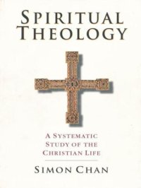 cover of the book Spiritual Theology: A Systematic Study of the Christian Life