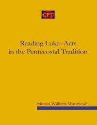 cover of the book Reading Luke-Acts in the Pentecostal tradition : reflections on the history and status of research