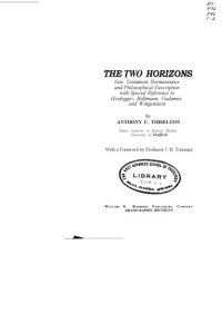 cover of the book The two horizons : New Testament hermeneutics and philosophical description with special reference to Heidegger, Bultmann, Gadamer, and Wittgenstein. With a foreward by J.B. Torrance.