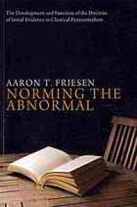 cover of the book Norming the abnormal : the development and function of the doctrine of initial evidence in classical Pentecostalism