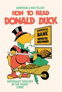 cover of the book How to Read Donald Duck: Imperialist Ideology in the Disney Comic