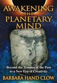 cover of the book Awakening the Planetary Mind: Beyond the Trauma of the Past to a New Era of Creativity