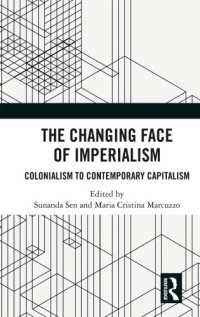 cover of the book The changing face of imperialism : colonialism to contemporary capitalism