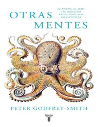 cover of the book Otras mentes. El pulpo, el mar y los orígenes profundos de la consciencia