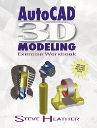 cover of the book AutoCAD 3D Modeling : Exercise Workbook