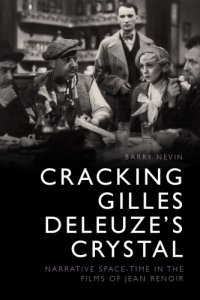 cover of the book Cracking Gilles Deleuze’s Crystal: Narrative Space-Time in the Films of Jean Renoir