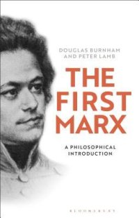 cover of the book The First Marx: A Philosophical Introduction