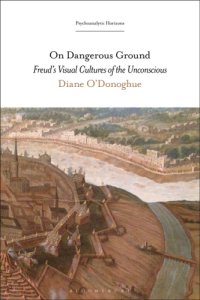 cover of the book On Dangerous Ground: Freud’s Visual Cultures of the Unconscious