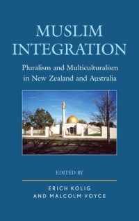 cover of the book Muslim Integration: Pluralism and Multiculturalism in New Zealand and Australia