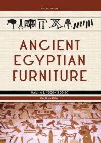 cover of the book Ancient Egyptian Furniture Volume I: 4000-1300 BC