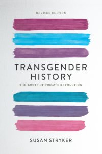 cover of the book Transgender History: The Roots of Today’s Revolution