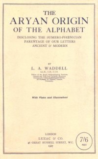 cover of the book The Aryan Origin of the Alphabet - Disclosing the Sumero-Phoenician Parentage of our Letters Ancient and Modern